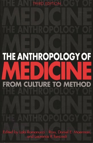 The Anthropology of Medicine: From Culture to Method