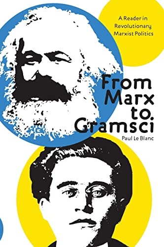 From Marx to Gramsci: A Reader in Revolutionary Marxist Politics