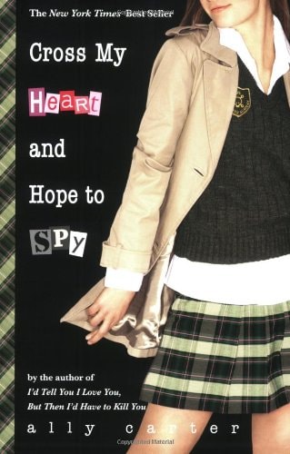 Cross My Heart and Hope to Spy (Gallagher Girls (2))
