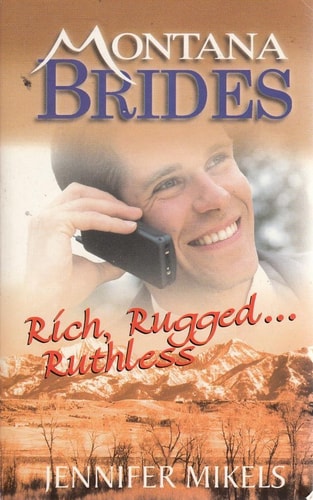 Rich , Rugged...Ruthless (Montana Mavericks)