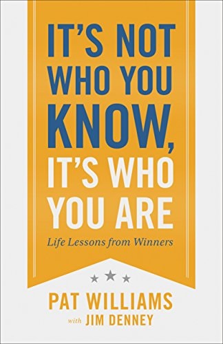 It's Not Who You Know, It's Who You Are: Life Lessons from Winners