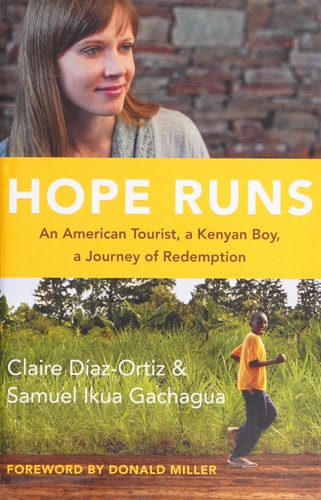Hope Runs: An American Tourist, a Kenyan Boy, a Journey of Redemption