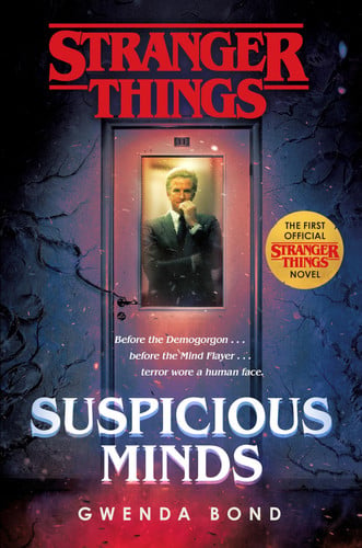 Stranger Things: Suspicious Minds The First Official Stranger Things Novel