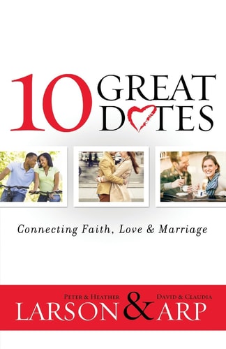 10 Great Dates: Connecting Faith, Love & Marriage