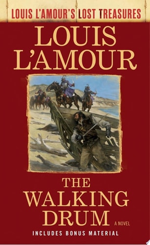 The Walking Drum (Louis L'Amour's Lost Treasures) A Novel