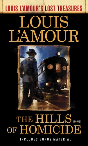 The Hills of Homicide (Louis L'Amour's Lost Treasures) Stories