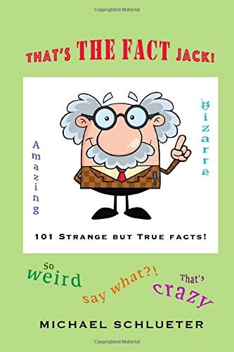 THAT'S THE FACT JACK!: 101 Strange But True Facts