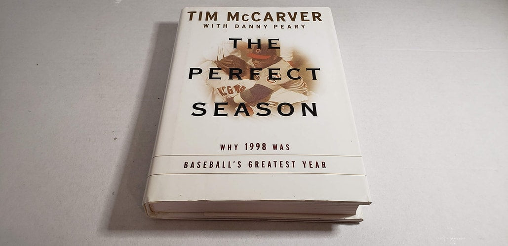The Perfect Season: Why 1998 Was Baseball's Greatest Year