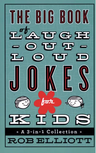 The Big Book of Laugh-Out-Loud Jokes for Kids: A 3-in-1 Collection