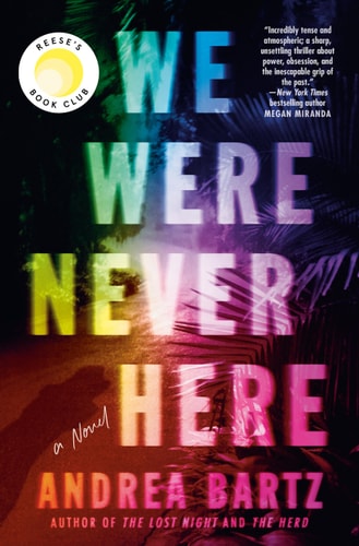 We Were Never Here A Novel