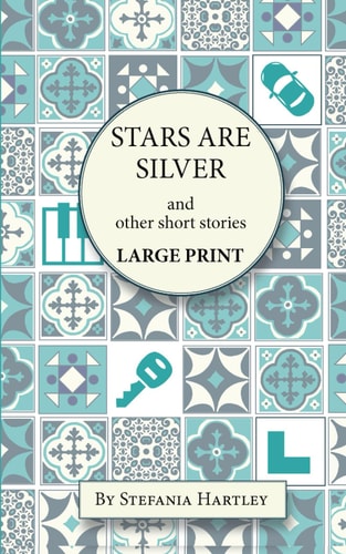 Stars Are Silver: humorous and heartwarming short stories, in Very Large Print (Sicilian Stories)