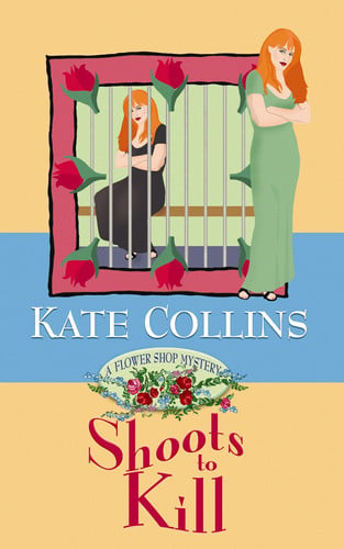 Shoots to Kill: A Flower Shop Mystery