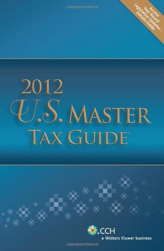 U.S. Master Tax Guide (2012) - Includes Top Federal Tax Issues for 2012 CPE Course (U.s. Master Guide)