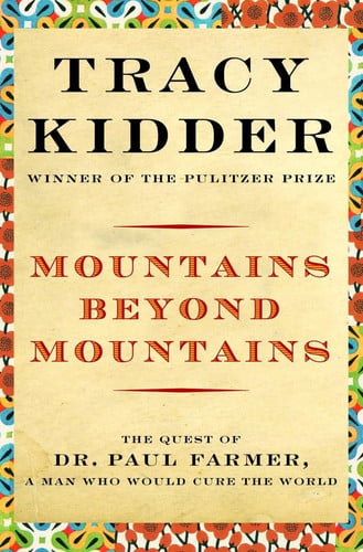 Mountains Beyond Mountains: Healing the World: The Quest of Dr. Paul Farmer