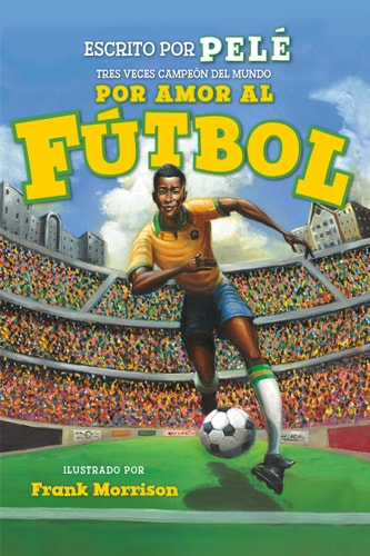 Por amor al fútbol. La historia de Pelé (For the Love of Soccer! The Story of Pelé): Level 2 (World of Reading) (Spanish Edition)