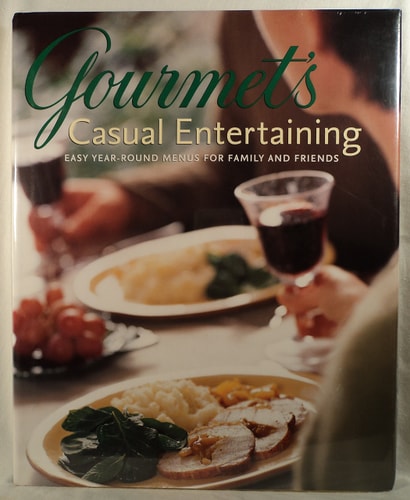 Gourmet's Casual Entertaining: Easy Year-round Menus for Family and Friends