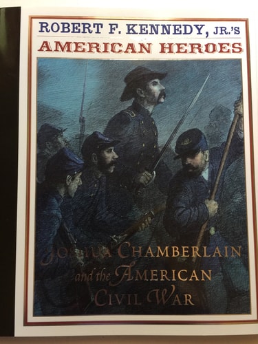 Robert F. Kennedy Jr.'s American Heroes Joshua Chamberlin and the American Civil War