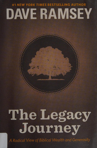 The Legacy Journey A Radical View of Biblical Wealth and Generosity