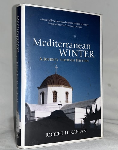 Mediterranean Winter: The Pleasures of History and Landscape in Tunisia, Sicily, Dalmatia, and Greece