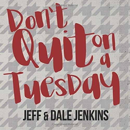 Don't Quit on a Tuesday