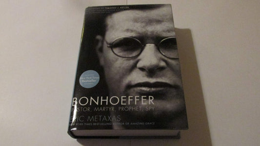 Bonhoeffer Pastor, Martyr, Prophet, Spy