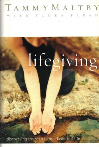 Lifegiving: Discovering the Secrets to a Beautiful Life