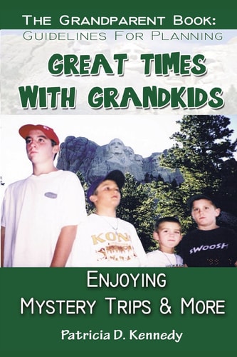 Great Times With Grandkids: Enjoying Mystery Trips & More (The Grandparent Book)