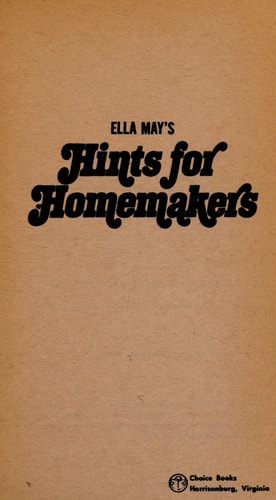 Ella May's hints for homemakers