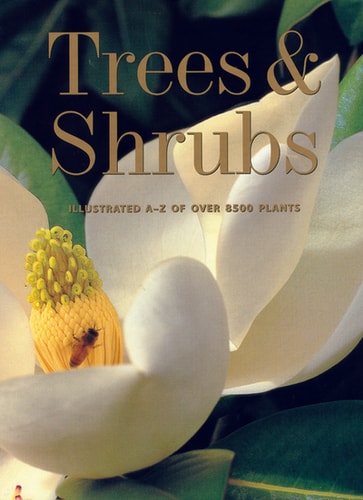 Trees & Shrubs Illustrated A-Z of Over 8500 Plants