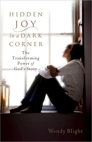 Hidden Joy in a Dark Corner: The Transforming Power of God's Story