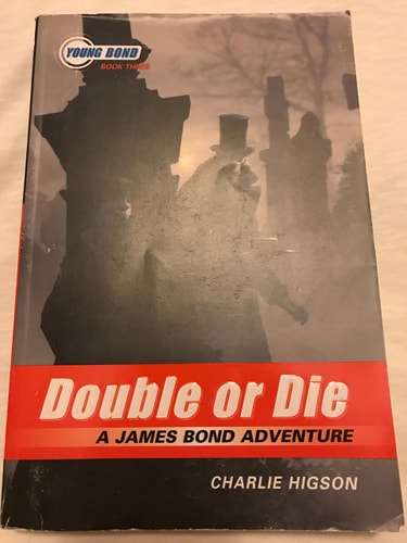 The Young Bond Series, Book Three: Double or Die (A James Bond Adventure)