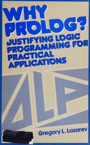 Why Prolog? Justifying Logic Programming for Practical Application