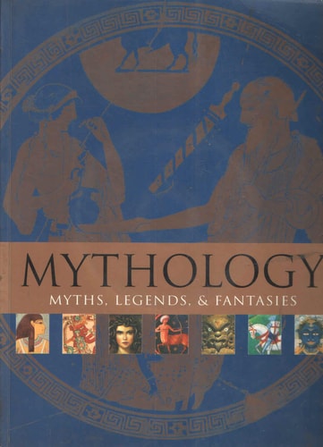 Mythology: Myths, Legends, & Fantasies