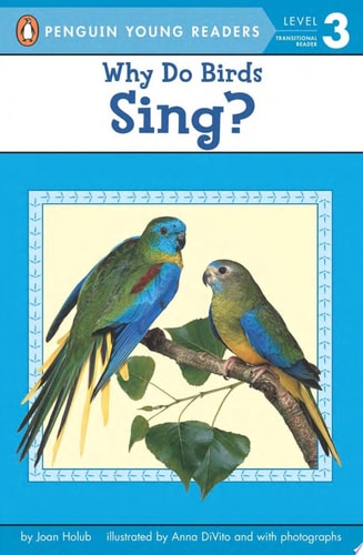 Why Do Birds Sing? (Penguin Young Readers, Level 3)