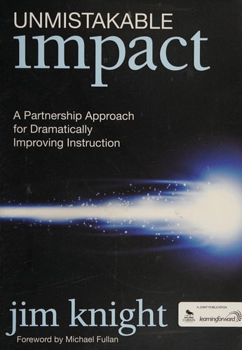Unmistakable Impact: A Partnership Approach for Dramatically Improving Instruction