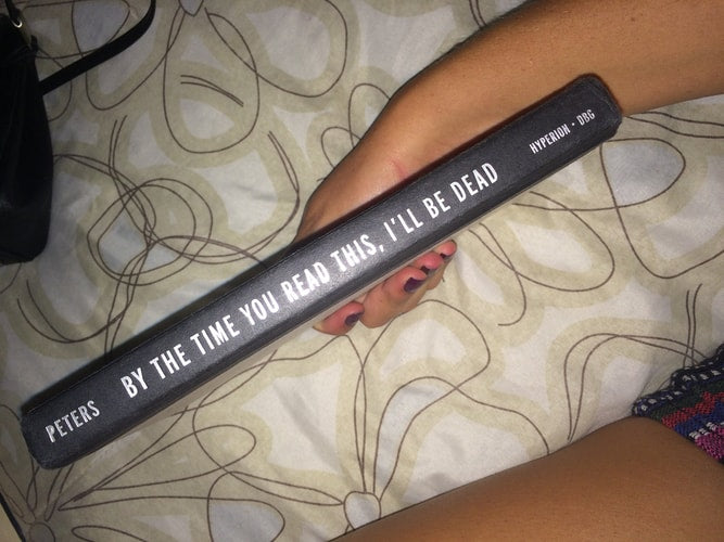 By The Time You Read This I'll Be Dead