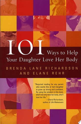 101 Ways to Help Your Daughter Love Her Body