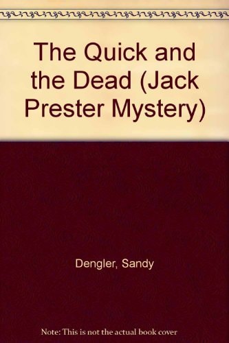 The Quick and the Dead: A Jack Prester Mystery