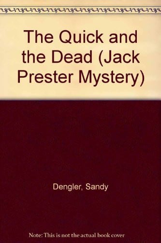 The Quick and the Dead: A Jack Prester Mystery