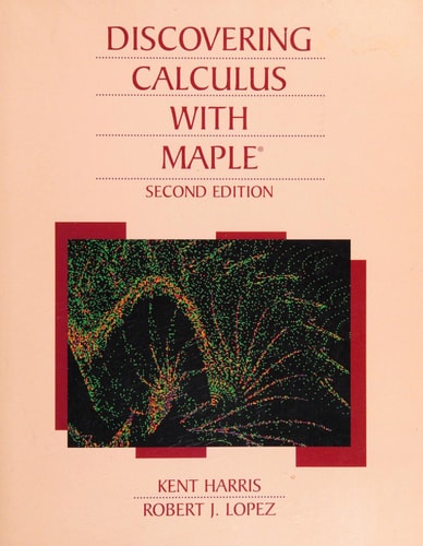 Discovering Calculus with Maple 2e