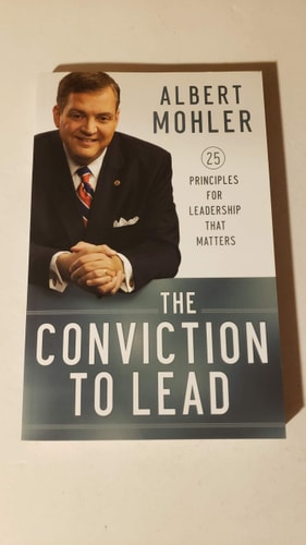 The Conviction to Lead 25 Principles for Leadership That Matters