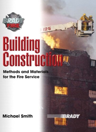 Building Construction: Methods and Materials for the Fire Service