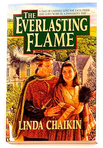 The Everlasting Flame: A Tale of Undying Love for Each Other and God's Word in a Dangerous Time
