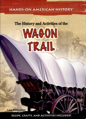 The History and Activities of the Wagon Trail (Hands-on American History)
