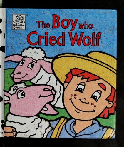 The boy who cried wolf: An Aesop fable