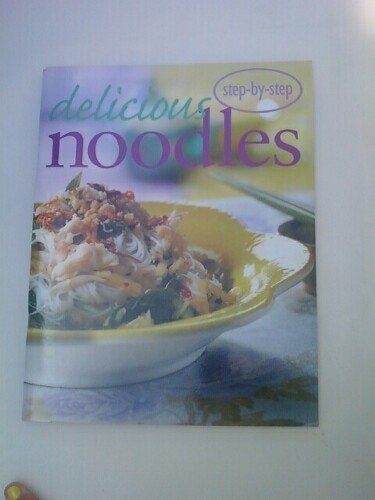 Delicious Noodles (Step-by-Step Confident Cooking)