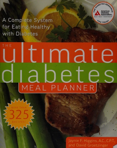 The Ultimate Diabetes Meal Planner: A Complete System for Eating Healthy with Diabetes