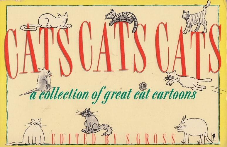 Cats Cats Cats: A Collection of Great Cat Cartoons