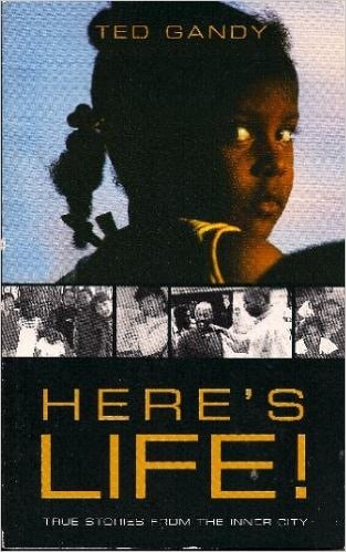 Here's Life True Stories From the Inner City