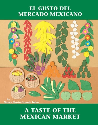 El Gusto del mercado mexicano / A Taste of the Mexican Market (Charlesbridge Bilingual Books)